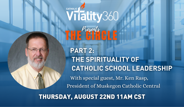 The Spirituality of Catholic School Leadership Part Two